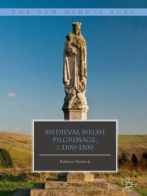 cover image of Medieval Welsh Pilgrimage, c.1100–1500